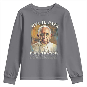 Viva il Papa Pope Francis Youth Sweatshirt Papa Memorial Tribute TS02 Charcoal Print Your Wear