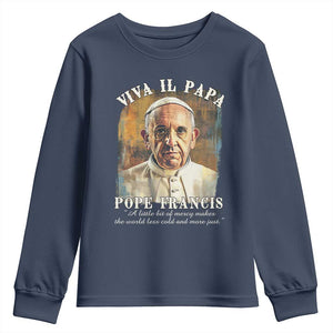 Viva il Papa Pope Francis Youth Sweatshirt Papa Memorial Tribute TS02 Navy Print Your Wear
