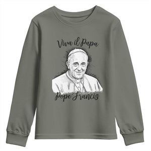 Viva il Papa Pope Francis Youth Sweatshirt Thank You Papa Catholic Tribute TS02 Military Green Print Your Wear