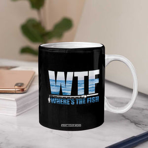 WTF Where's The Fish Coffee Mug Funny Fishing Gifts Dad Grandpa Fathers Day TB10 Print Your Wear