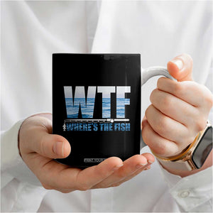 WTF Where's The Fish Coffee Mug Funny Fishing Gifts Dad Grandpa Fathers Day TB10 Print Your Wear