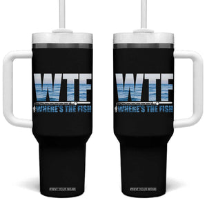WTF Where's The Fish Tumbler With Handle Funny Fishing Gifts Dad Grandpa Fathers Day TB10 One Size: 40 oz Black Print Your Wear