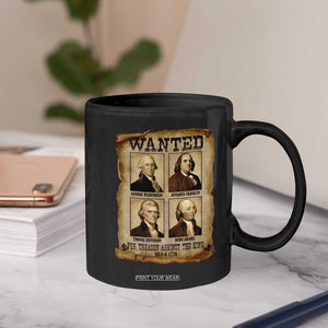 Wanted Treason Founding Fathers 1776 Coffee Mug 4th Of July Independence Day TS10 Print Your Wear