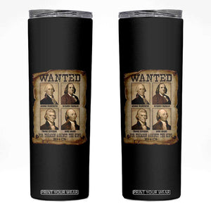 Wanted Treason Founding Fathers 1776 Skinny Tumbler 4th Of July Independence Day TS10 Black Print Your Wear