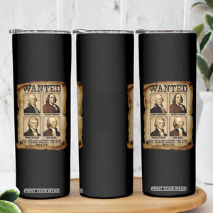 Wanted Treason Founding Fathers 1776 Skinny Tumbler 4th Of July Independence Day TS10 Print Your Wear