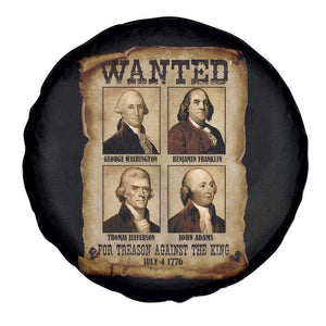 Wanted Treason Founding Fathers 1776 Spare Tire Cover 4th Of July Independence Day TS10 Print Your Wear