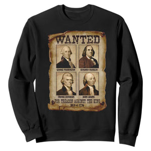 Wanted Treason Founding Fathers 1776 Sweatshirt 4th Of July Independence Day TS10 Black Print Your Wear
