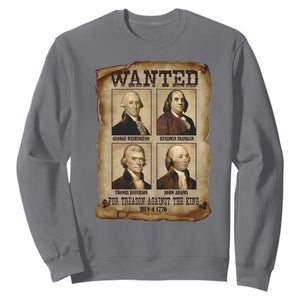 Wanted Treason Founding Fathers 1776 Sweatshirt 4th Of July Independence Day TS10 Charcoal Print Your Wear