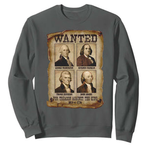 Wanted Treason Founding Fathers 1776 Sweatshirt 4th Of July Independence Day TS10 Dark Heather Print Your Wear