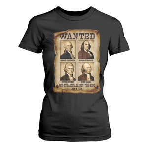 Wanted Treason Founding Fathers 1776 T Shirt For Women 4th Of July Independence Day TS10 Black Print Your Wear