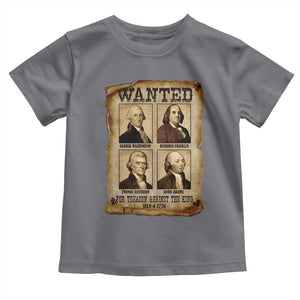 Wanted Treason Founding Fathers 1776 Toddler T Shirt 4th Of July Independence Day TS10 Charcoal Print Your Wear