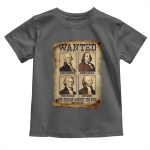 Wanted Treason Founding Fathers 1776 Toddler T Shirt 4th Of July Independence Day TS10 Dark Heather Print Your Wear