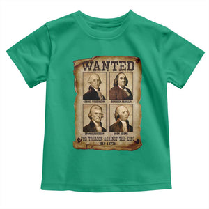 Wanted Treason Founding Fathers 1776 Toddler T Shirt 4th Of July Independence Day TS10 Irish Green Print Your Wear
