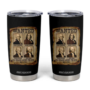 Wanted Treason Founding Fathers 1776 Tumbler Cup 4th Of July Independence Day TS10 Black Print Your Wear