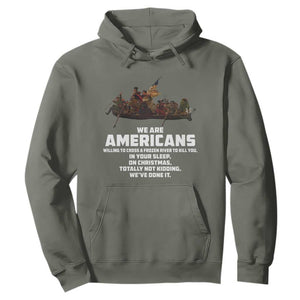 We Are Americans Funny Patriotic Hoodie Revolutionary War TS02 Military Green Print Your Wear