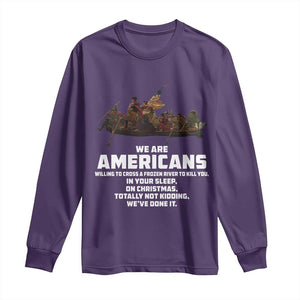 We Are Americans Funny Patriotic Long Sleeve Shirt Revolutionary War TS02 Purple Print Your Wear