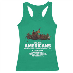 We Are Americans Funny Patriotic Racerback Tank Top Revolutionary War TS02 Irish Green Print Your Wear