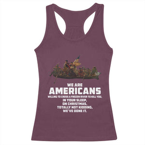 We Are Americans Funny Patriotic Racerback Tank Top Revolutionary War TS02 Maroon Print Your Wear