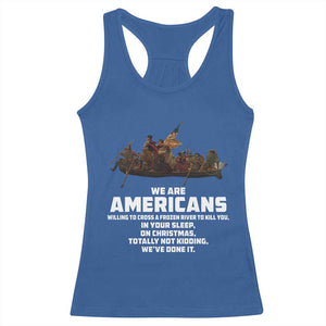 We Are Americans Funny Patriotic Racerback Tank Top Revolutionary War TS02 Royal Blue Print Your Wear