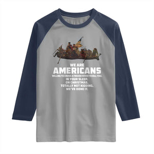 We Are Americans Funny Patriotic Raglan Shirt Revolutionary War TS02 Sport Gray Navy Print Your Wear