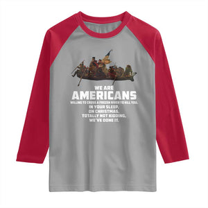 We Are Americans Funny Patriotic Raglan Shirt Revolutionary War TS02 Sport Gray Red Print Your Wear