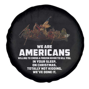 We Are Americans Funny Patriotic Spare Tire Cover Revolutionary War TS02 Print Your Wear