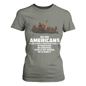 We Are Americans Funny Patriotic T Shirt For Women Revolutionary War TS02 Military Green Print Your Wear