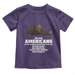 We Are Americans Funny Patriotic Toddler T Shirt Revolutionary War TS02 Purple Print Your Wear