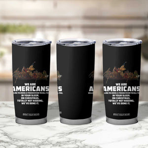 We Are Americans Funny Patriotic Tumbler Cup Revolutionary War TS02 Print Your Wear
