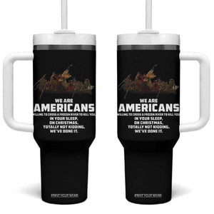 We Are Americans Funny Patriotic Tumbler With Handle Revolutionary War TS02 One Size: 40 oz Black Print Your Wear