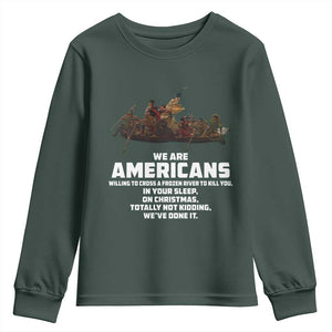 We Are Americans Funny Patriotic Youth Sweatshirt Revolutionary War TS02 Dark Forest Green Print Your Wear