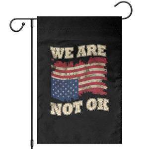 We Are Not Ok Garden Flag Upside down American USA Flag TS10 Black Print Your Wear