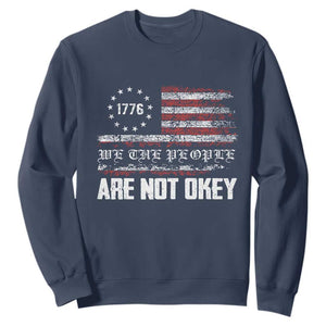 We Are Not Okay Sweatshirt US Flag We The People TS10 Navy Print Your Wear