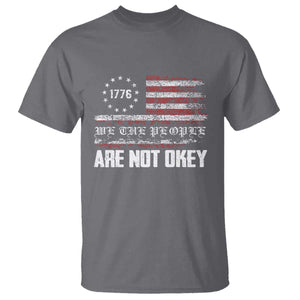 We Are Not Okay T Shirt US Flag We The People TS10 Charcoal Print Your Wear