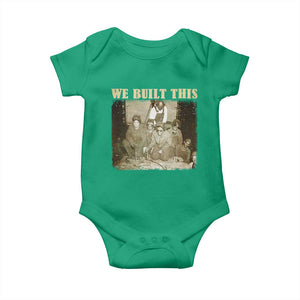 We Built African American Worker Baby Onesie Black History Month TS11 Irish Green Print Your Wear