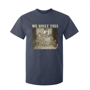 We Built African American Worker T Shirt For Kid Black History Month TS11 Navy Print Your Wear