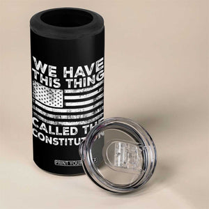 We Have This Thing Called The Constitution 4 in 1 Can Cooler Tumbler Patriotic American Flag TS02 Print Your Wear