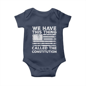 We Have This Thing Called The Constitution Baby Onesie Patriotic American Flag TS02 Navy Print Your Wear