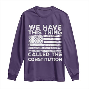 We Have This Thing Called The Constitution Long Sleeve Shirt Patriotic American Flag TS02 Purple Print Your Wear