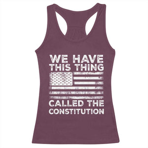 We Have This Thing Called The Constitution Racerback Tank Top Patriotic American Flag TS02 Maroon Print Your Wear