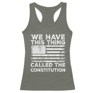 We Have This Thing Called The Constitution Racerback Tank Top Patriotic American Flag TS02 Military Green Print Your Wear