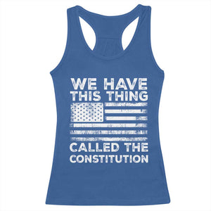 We Have This Thing Called The Constitution Racerback Tank Top Patriotic American Flag TS02 Royal Blue Print Your Wear