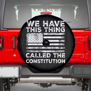 We Have This Thing Called The Constitution Spare Tire Cover Patriotic American Flag TS02 Black Print Your Wear