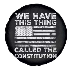We Have This Thing Called The Constitution Spare Tire Cover Patriotic American Flag TS02 Print Your Wear