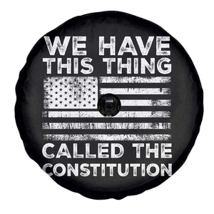 We Have This Thing Called The Constitution Spare Tire Cover Patriotic American Flag TS02 Print Your Wear