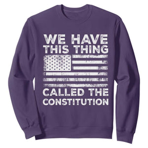 We Have This Thing Called The Constitution Sweatshirt Patriotic American Flag TS02 Purple Print Your Wear