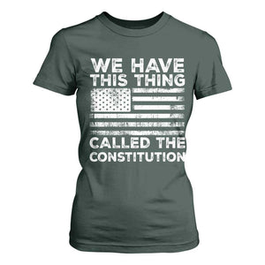 We Have This Thing Called The Constitution T Shirt For Women Patriotic American Flag TS02 Dark Forest Green Print Your Wear