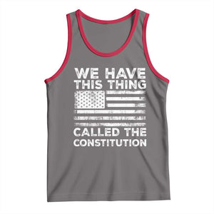 We Have This Thing Called The Constitution Tank Top Patriotic American Flag TS02 Deep Heather Red Print Your Wear