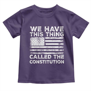 We Have This Thing Called The Constitution Toddler T Shirt Patriotic American Flag TS02 Purple Print Your Wear