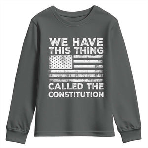 We Have This Thing Called The Constitution Youth Sweatshirt Patriotic American Flag TS02 Dark Heather Print Your Wear